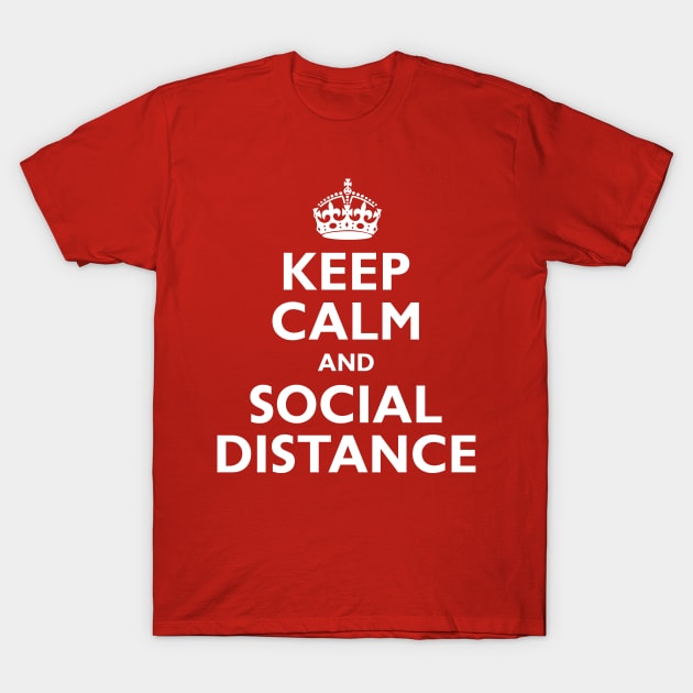 Everyone, Keep Calm and Social Distance T-Shirt by TheGraphicGuru